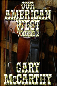 Our American West, Volume II by Gary McCarthy