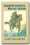 Joaquin Murieta was my Friend
